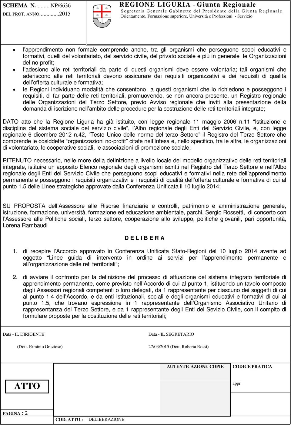 requisiti organizzativi e dei requisiti di qualità dell offerta culturale e formativa; le Regioni individuano modalità che consentono a questi organismi che lo richiedono e posseggono i requisiti, di