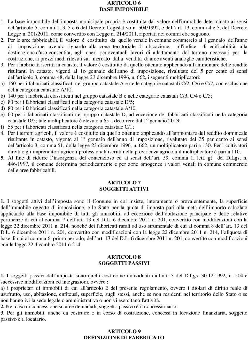 13, commi 4 e 5, del Decreto Legge n. 20