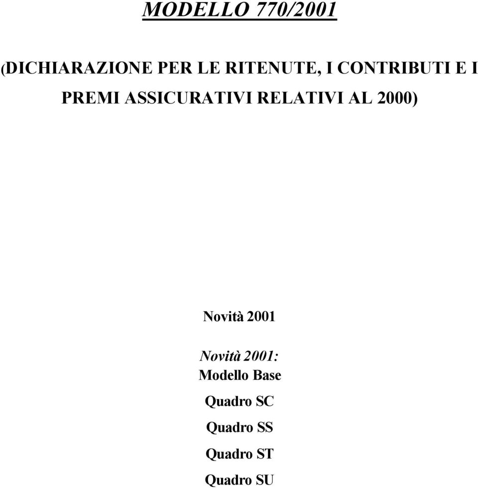 ASSICURATIVI RELATIVI AL 2000) Novità 2001