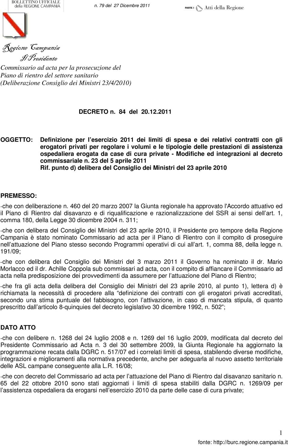 erogata da case di cura private - Modifiche ed integrazioni al decreto commissariale n. 23 del 5 aprile 2011 Rif.