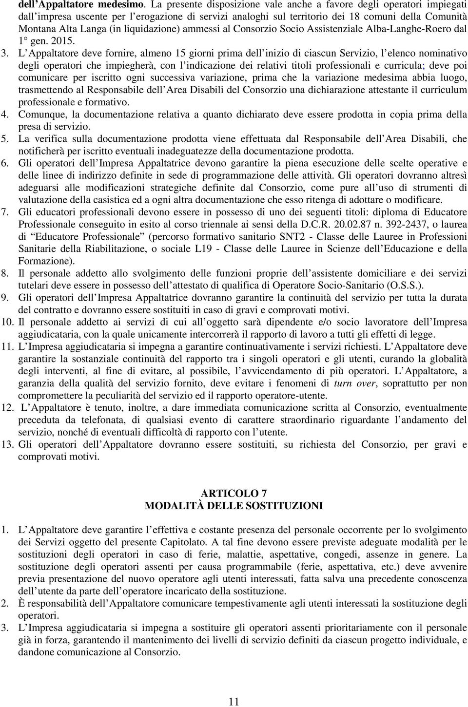 liquidazione) ammessi al Consorzio Socio Assistenziale Alba-Langhe-Roero dal 1 gen. 2015. 3.