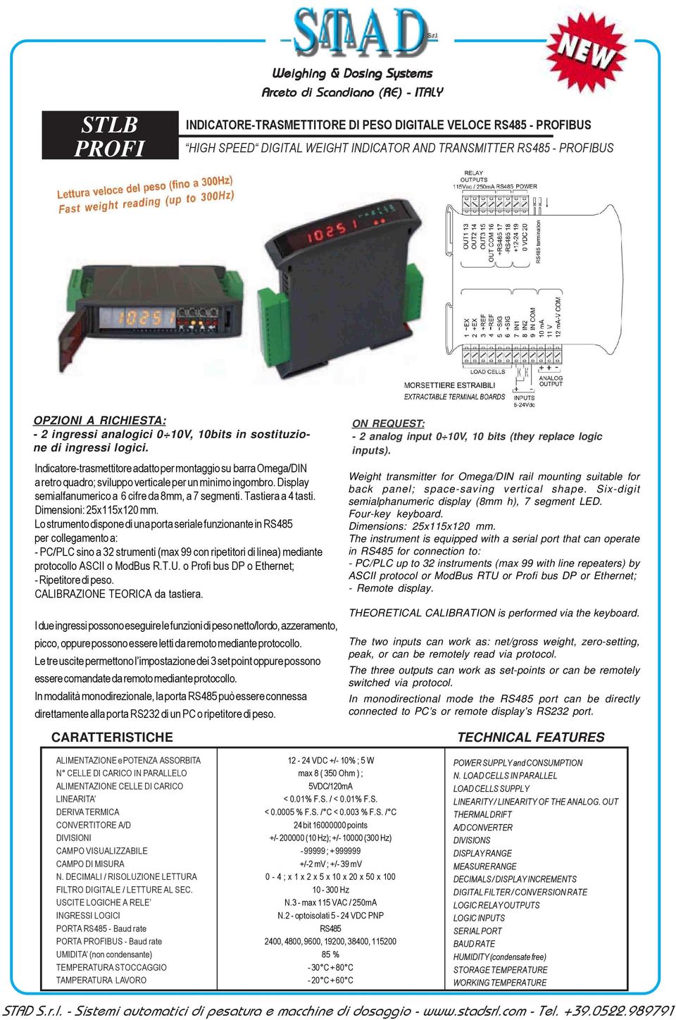 Indicatore-trasmettitore adatto per montaggio su barra Omega/DIN a retro quadro; sviluppo verticale per un minimo ingombro. Display semialfanumerico a 6 cifre da 8mm, a 7 segmenti. Tastiera a 4 tasti.