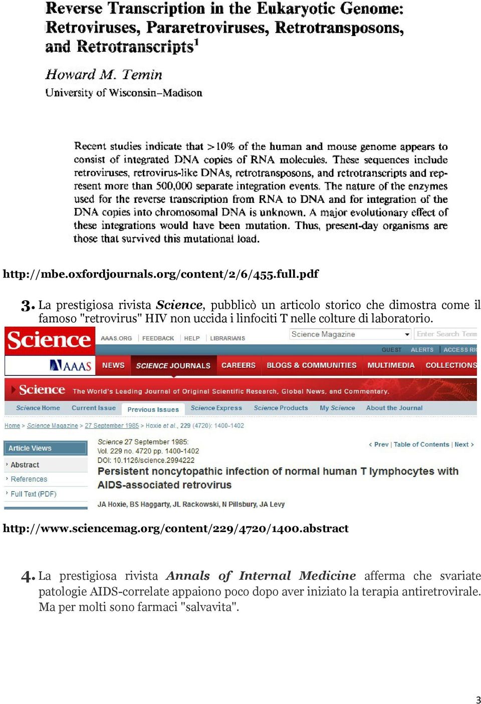linfociti T nelle colture di laboratorio. http://www.sciencemag.org/content/229/4720/1400.abstract 4.