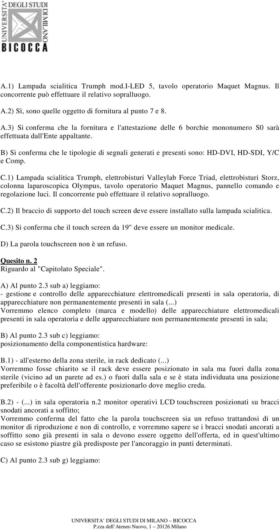 B) Si conferma che le tipologie di segnali generati e presenti sono: HD-DVI, HD-SDI, Y/C e Co