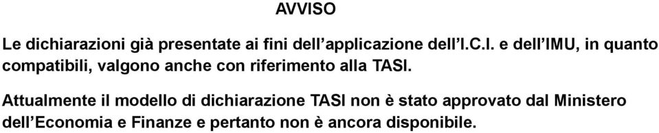 TASI. Attualmente il modello di dichiarazione TASI non è stato approvato