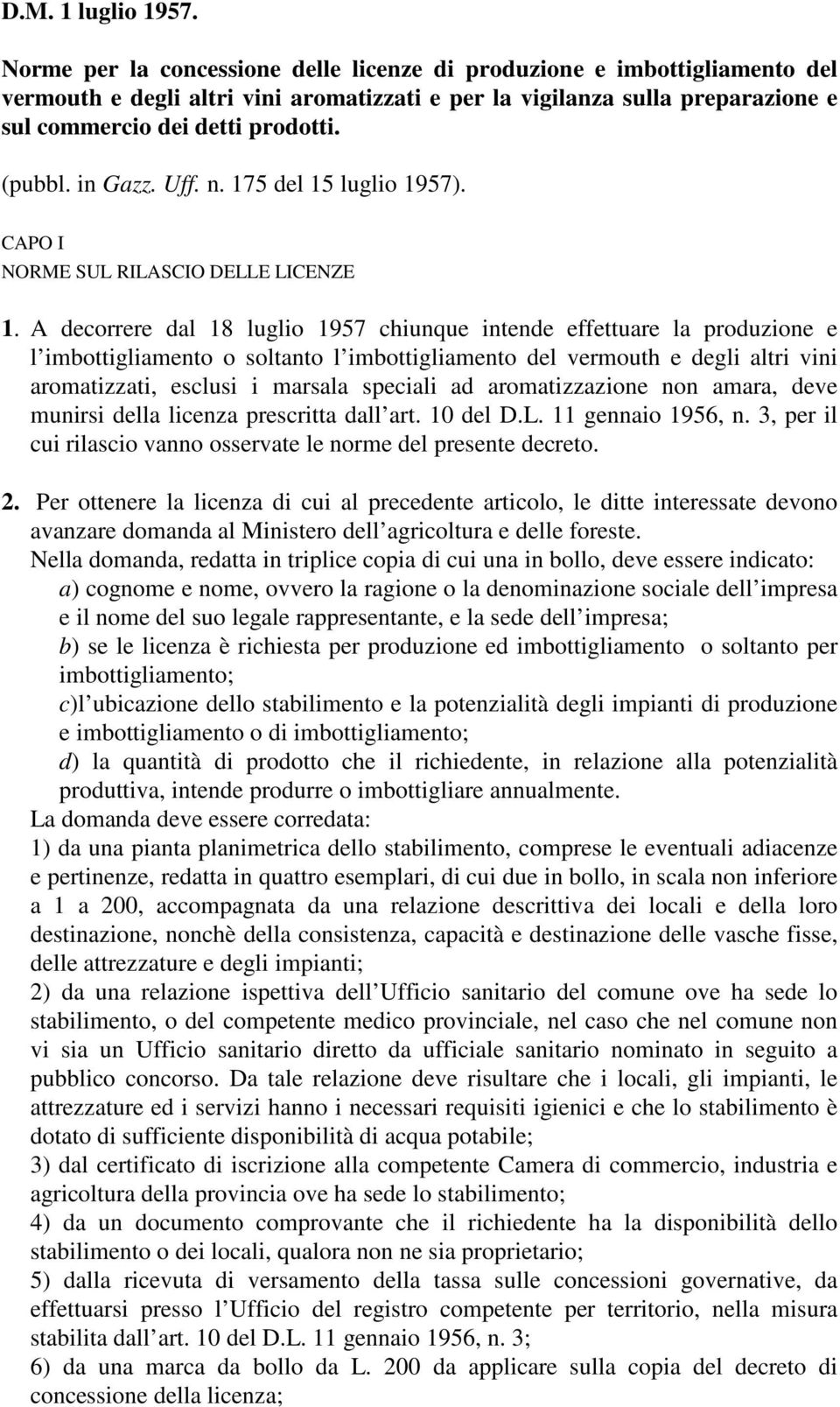 in Gazz. Uff. n. 175 del 15 luglio 1957). CAPO I NORME SUL RILASCIO DELLE LICENZE 1.