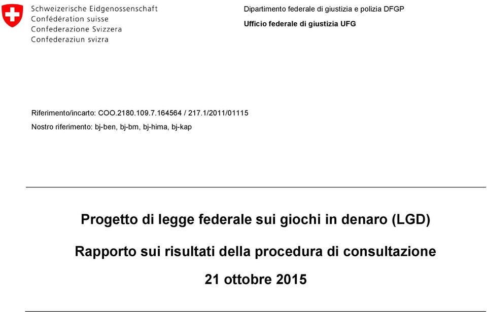 1/2011/01115 Nostro riferimento: bj-ben, bj-bm, bj-hima, bj-kap Progetto di