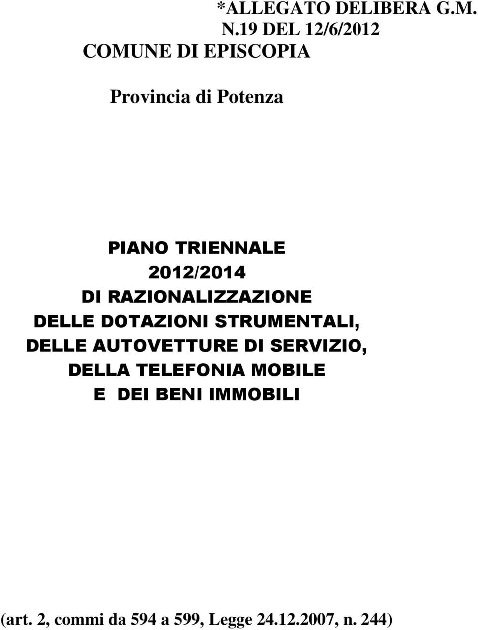 TRIENNALE 2012/2014 DI RAZIONALIZZAZIONE DELLE DOTAZIONI STRUMENTALI,