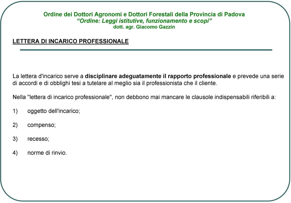 professionista che il cliente.