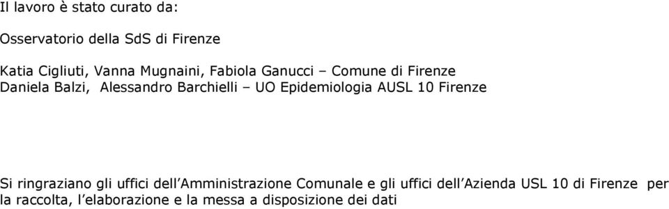 Epidemiologia AUSL 10 Firenze Si ringraziano gli uffici dell Amministrazione Comunale e gli