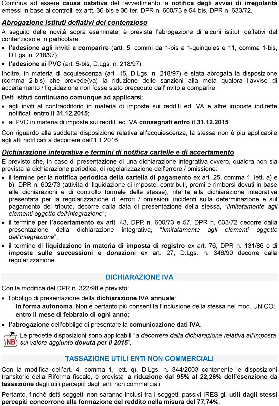 comparire (artt. 5, commi da 1-bis a 1-quinquies e 11, comma 1-bis, D.Lgs. n.