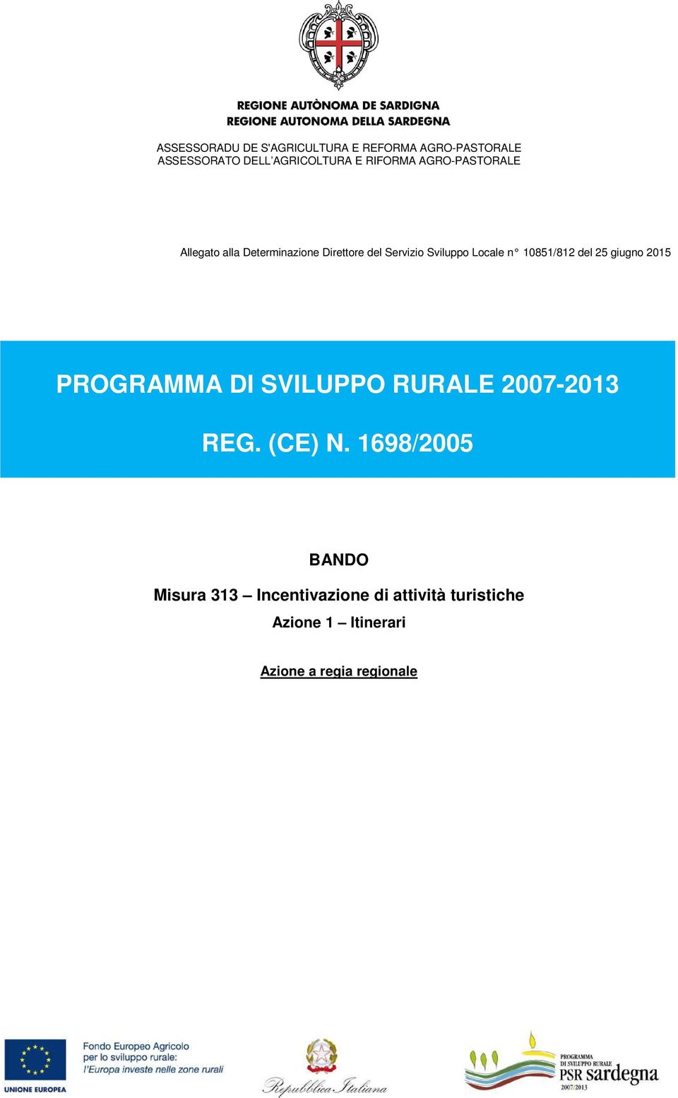 n 10851/812 del 25 giugno 2015 PROGRAMMA DI SVILUPPO RURALE 2007-2013 REG. (CE) N.