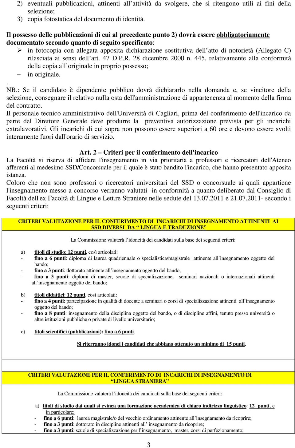 sostitutiva dell atto di notorietà (Allegato C) rilasciata ai sensi dell art. 47 D.P.R. 28 dicembre 2000 n.