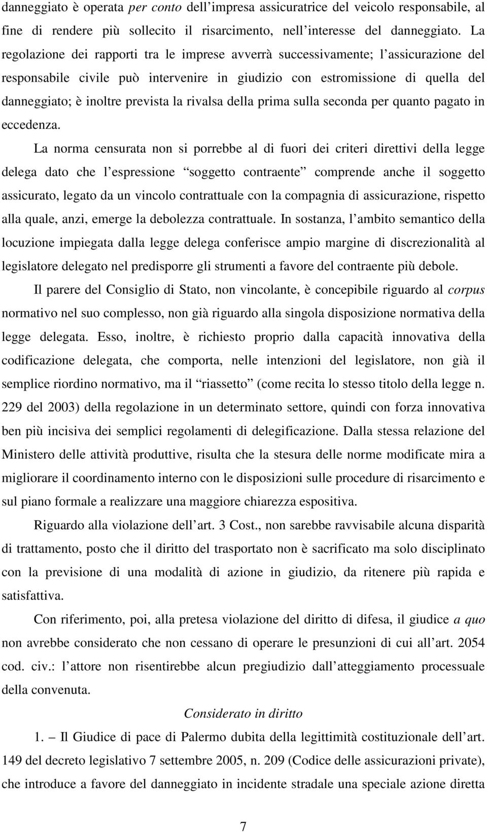 la rivalsa della prima sulla seconda per quanto pagato in eccedenza.