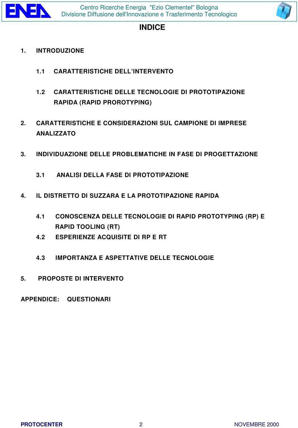 1 ANALISI DELLA FASE DI PROTOTIPAZIONE 4. IL DISTRETTO DI SUZZARA E LA PROTOTIPAZIONE RAPIDA 4.