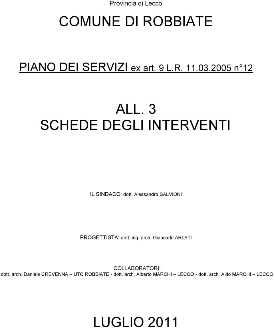 Alessandro SALVIONI PROGETTISTA: dott. ing. arch.