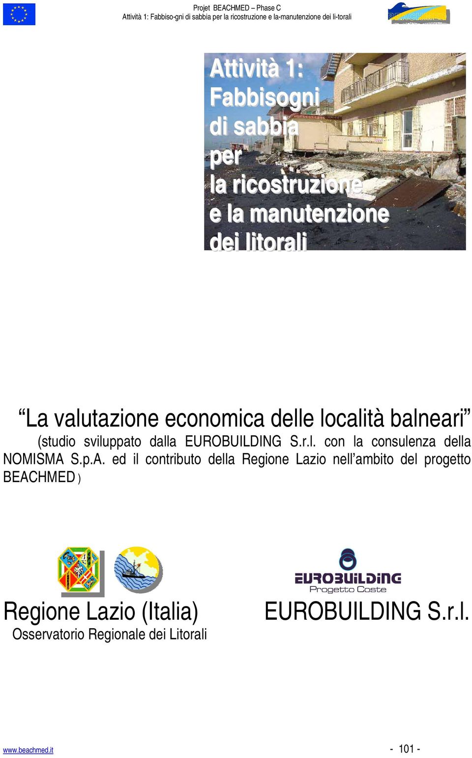 p.A. ed il contributo della Regione Lazio nell ambito del progetto BEACHMED ) Regione Lazio