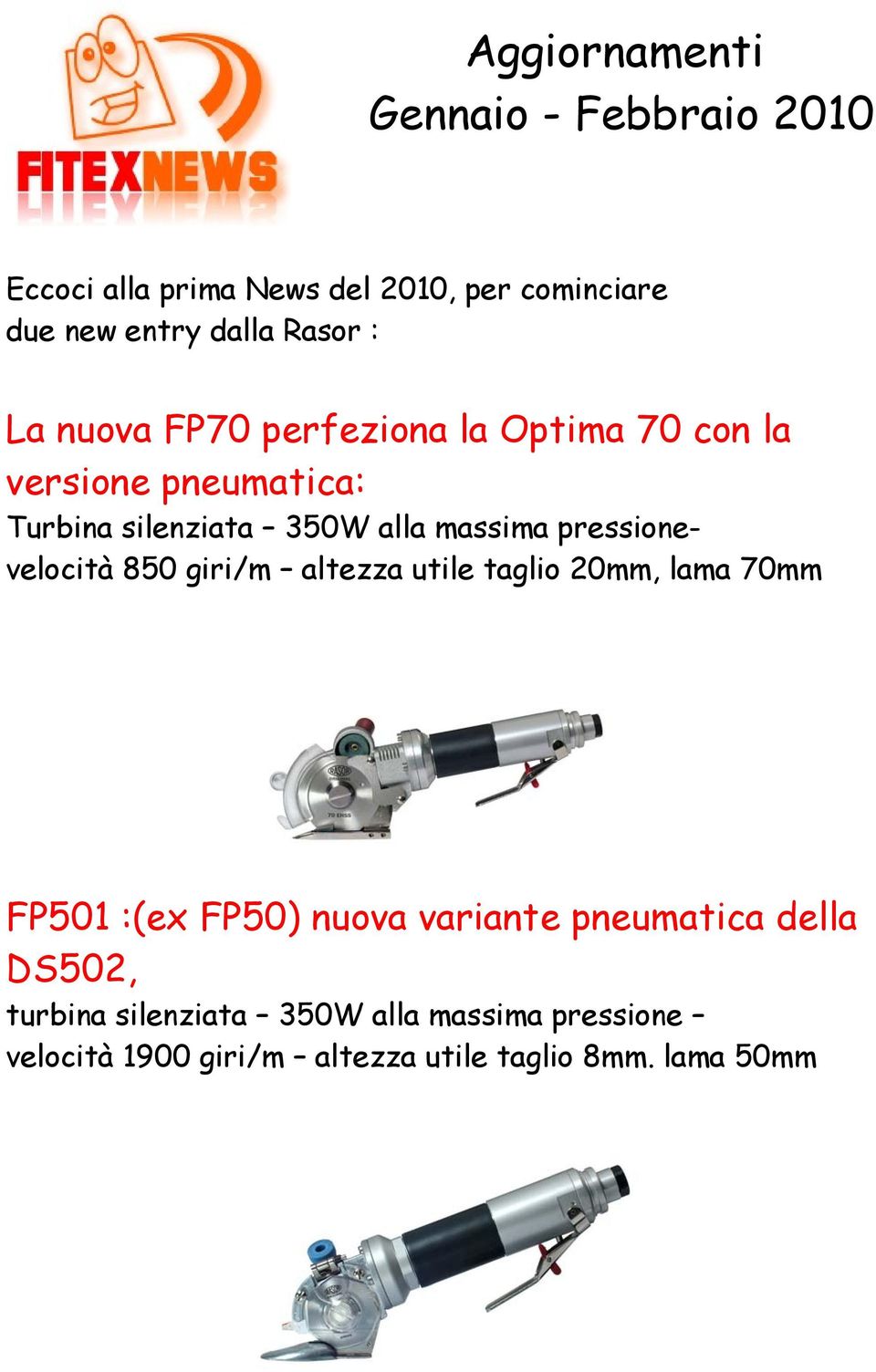 pressionevelocità 850 giri/m altezza utile taglio 20mm, lama 70mm FP501 :(ex FP50) nuova variante pneumatica