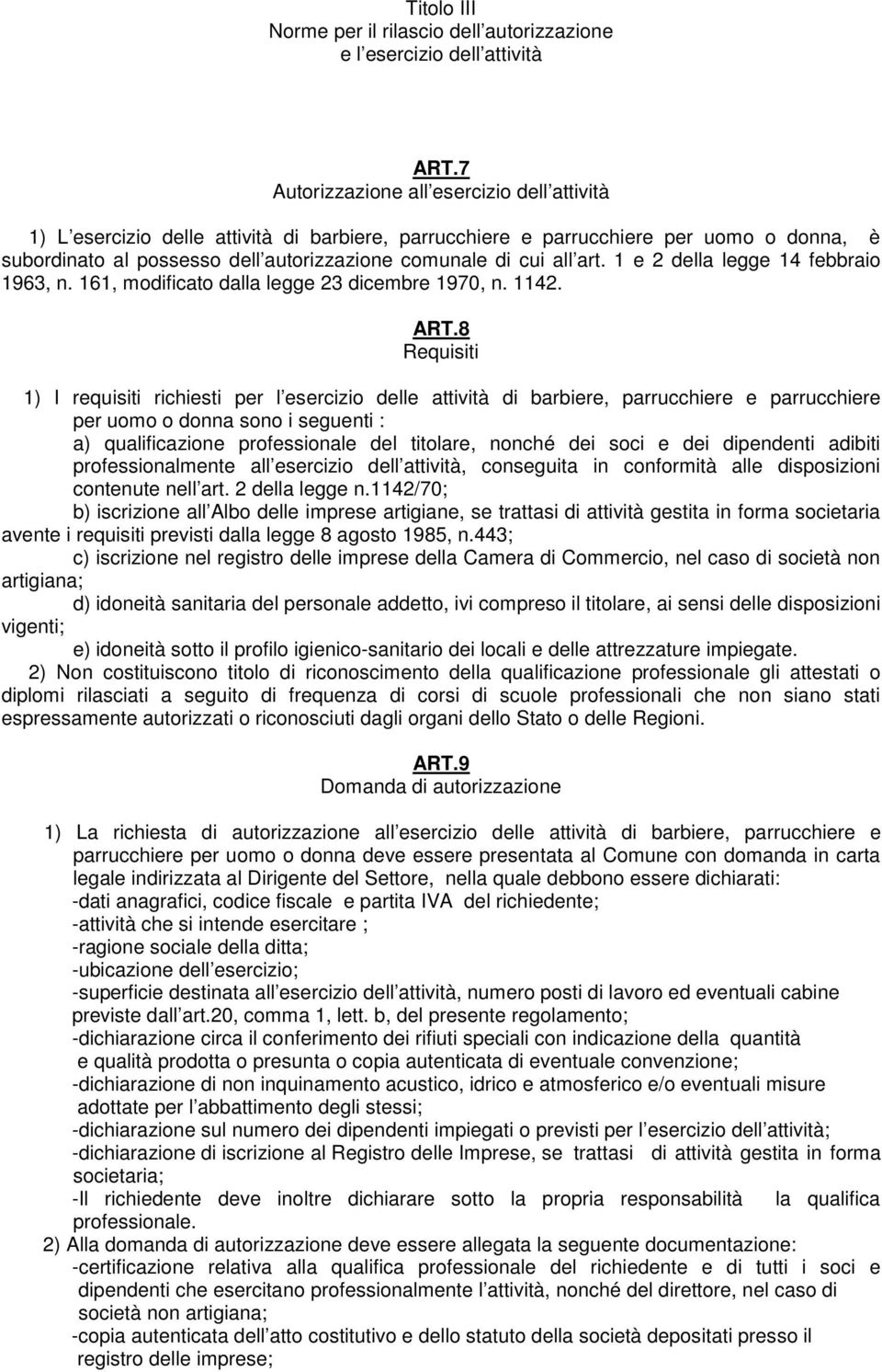 art. 1 e 2 della legge 14 febbraio 1963, n. 161, modificato dalla legge 23 dicembre 1970, n. 1142. ART.