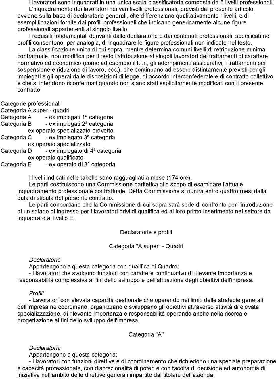 esemplificazioni fornite dai profili professionali che indicano genericamente alcune figure professionali appartenenti al singolo livello.