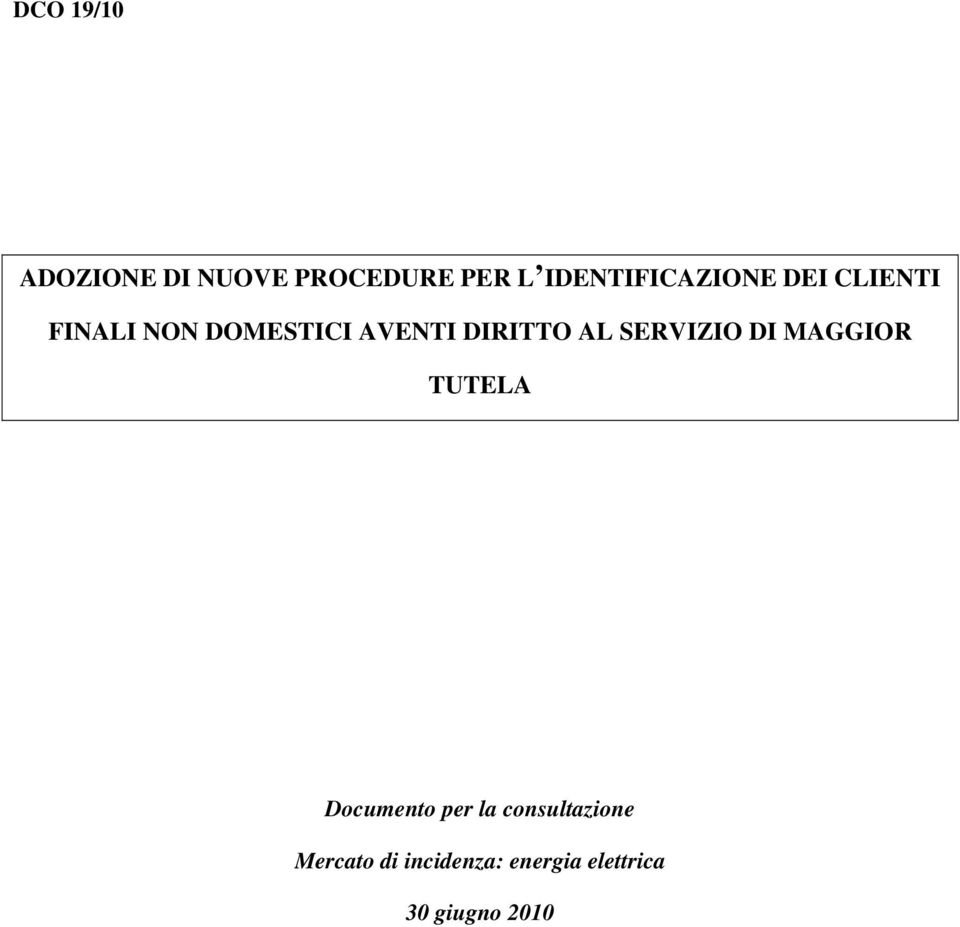 DIRITTO AL SERVIZIO DI MAGGIOR TUTELA Documento per la