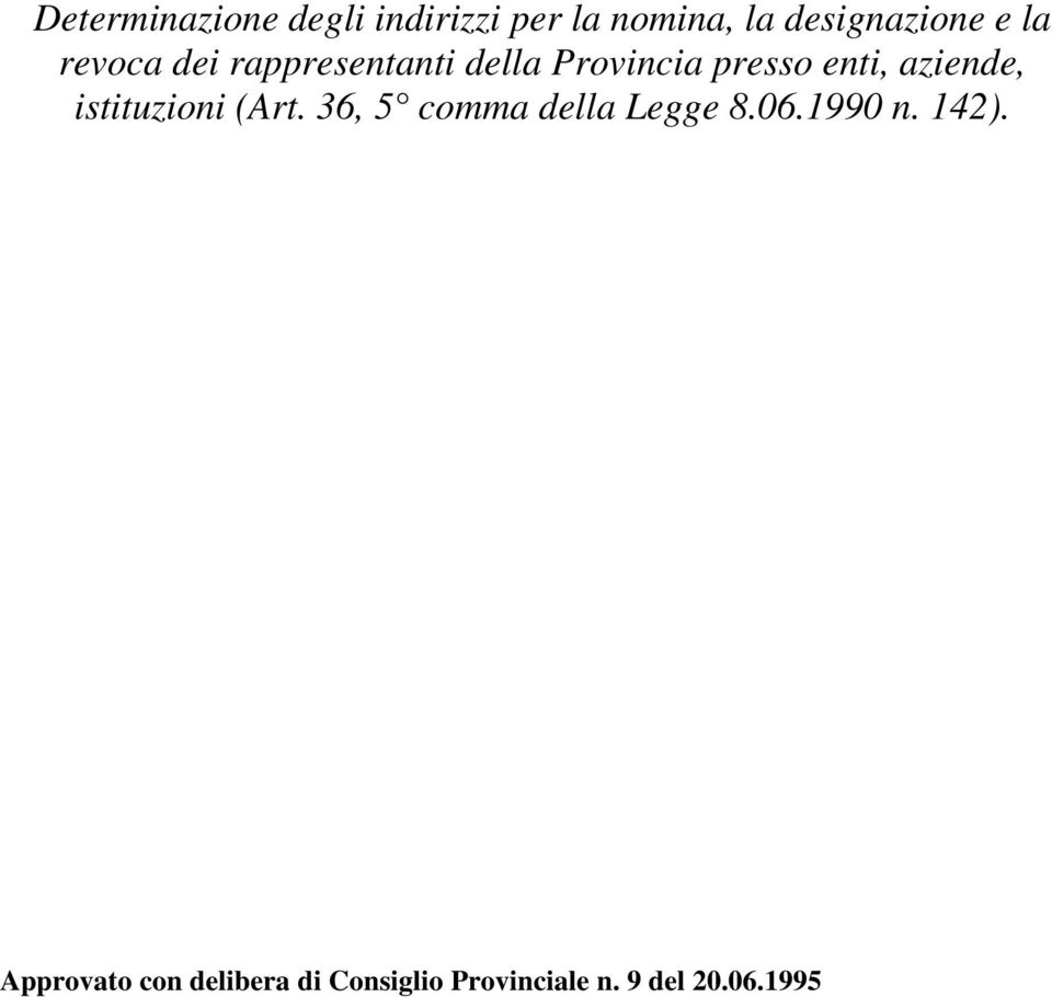 aziende, istituzioni (Art. 36, 5 comma della Legge 8.06.1990 n.