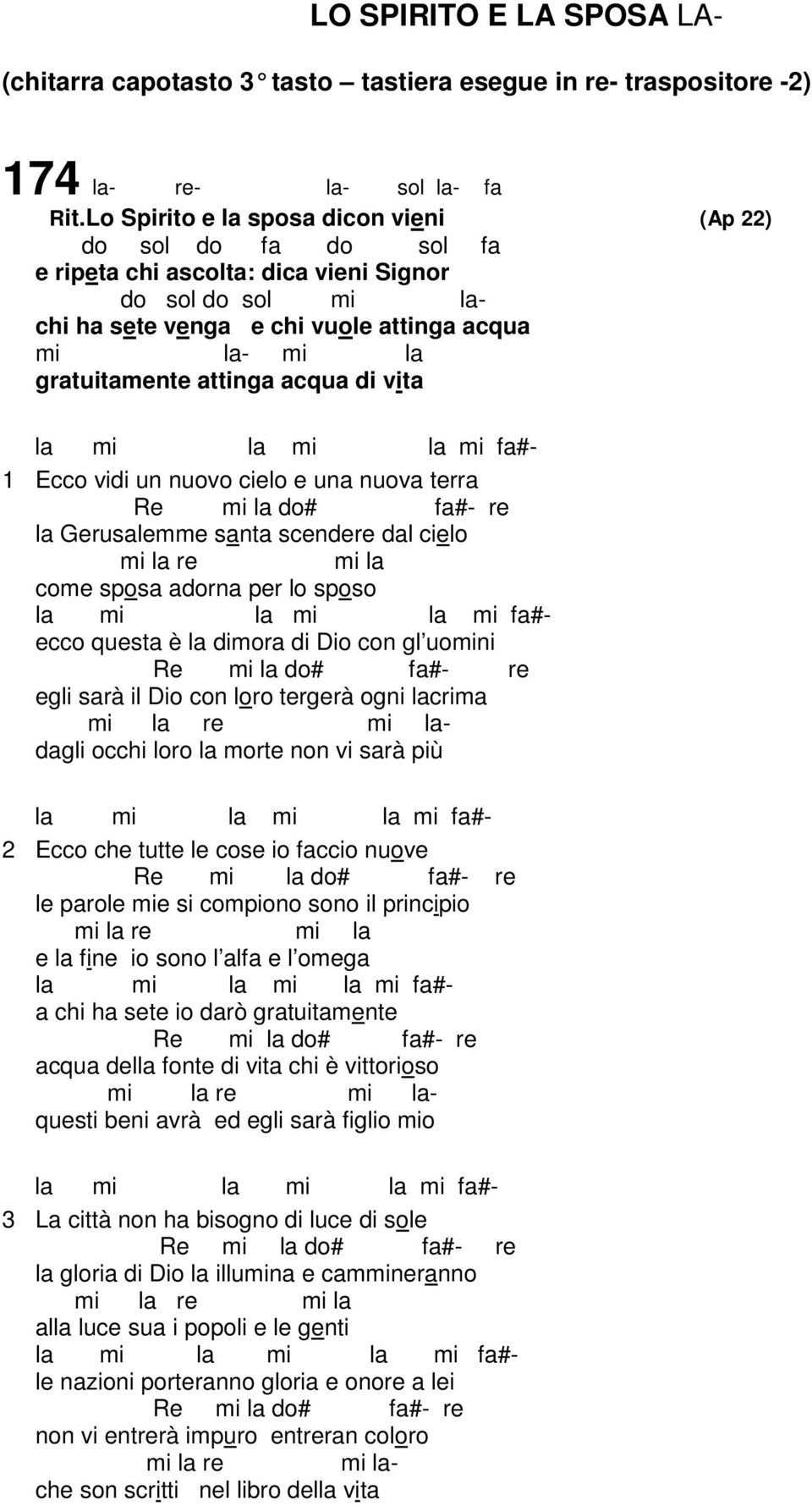 la come sposa adorna per lo sposo ecco questa è la dimora di Dio con gl uomini egli sarà il Dio con loro tergerà ogni lacrima mi la re mi ladagli occhi loro la morte non vi sarà più 2 Ecco che tutte