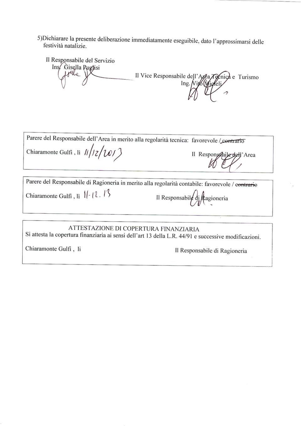 Chiaramente Gulfi, lì tlil Parere del Responsabile di Ragioneria in merito alla regolarità contabile: favorevole / contrario Chiaramente Guìfi, lì H'K- '' II