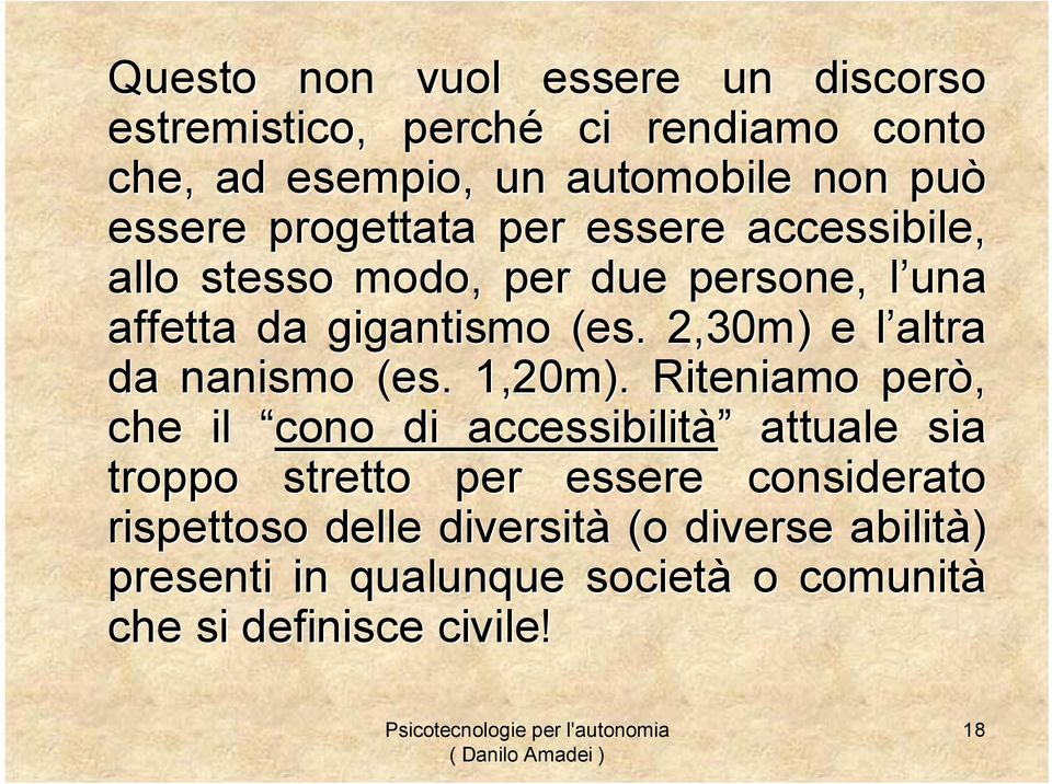 2,30m) e l altra da nanismo (es. 1,20m).