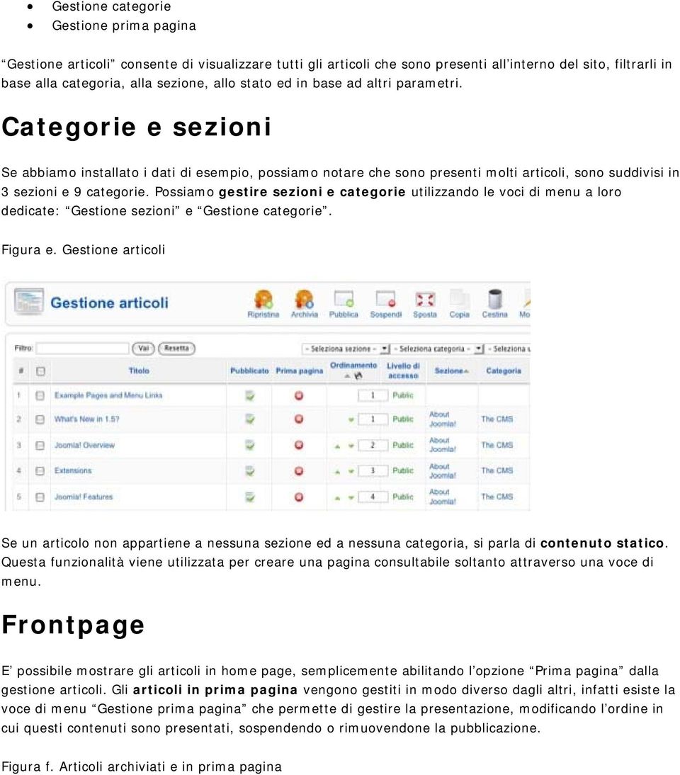 Possiamo gestire sezioni e categorie utilizzando le voci di menu a loro dedicate: Gestione sezioni e Gestione categorie. Figura e.