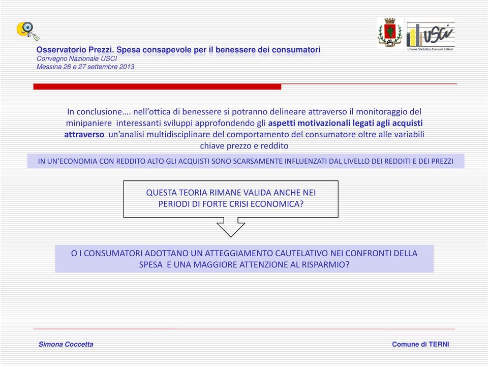 legati agli acquisti attraverso un analisi multidisciplinare del comportamento del consumatore oltre alle variabili chiave prezzo e reddito IN UN