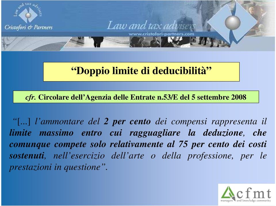 ..] l ammontare del 2 per cento dei compensi rappresenta il limite massimo entro cui