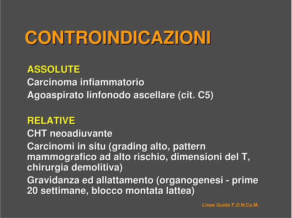 mammografico ad alto rischio, dimensioni del T, chirurgia demolitiva) Gravidanza ed