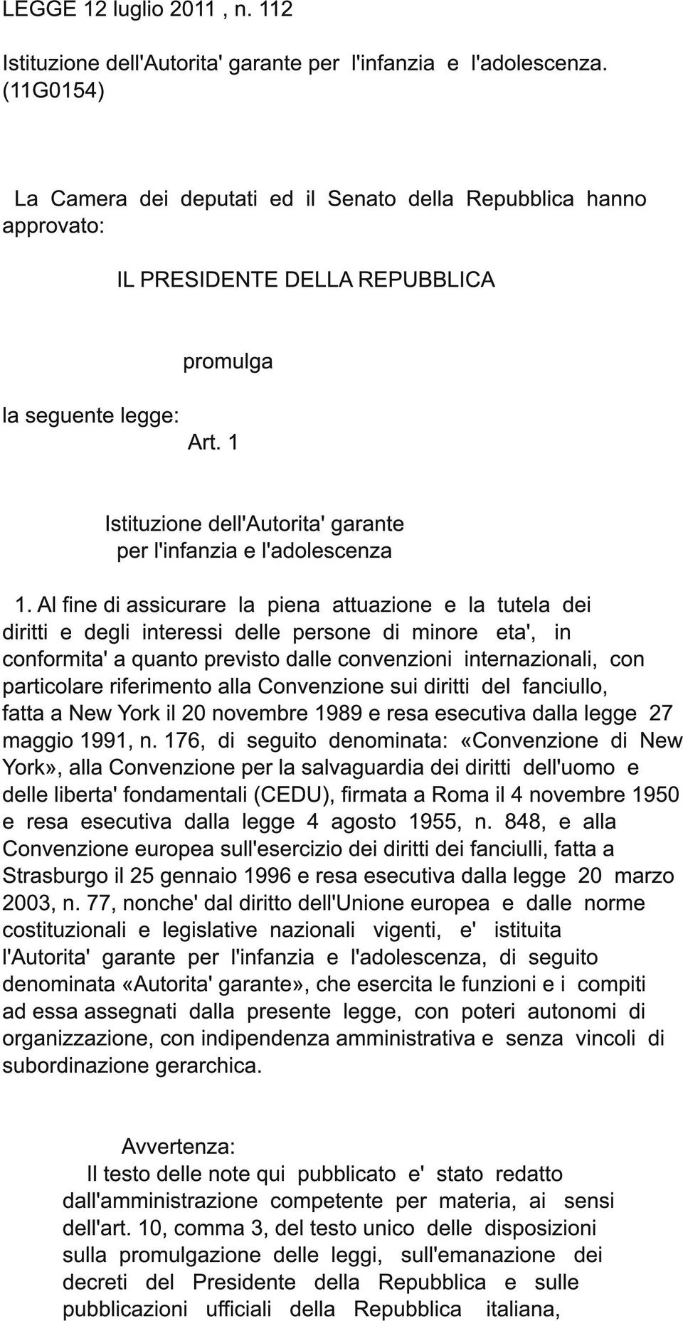 1 Istituzione dell'autorita' garante per l'infanzia e l'adolescenza 1.