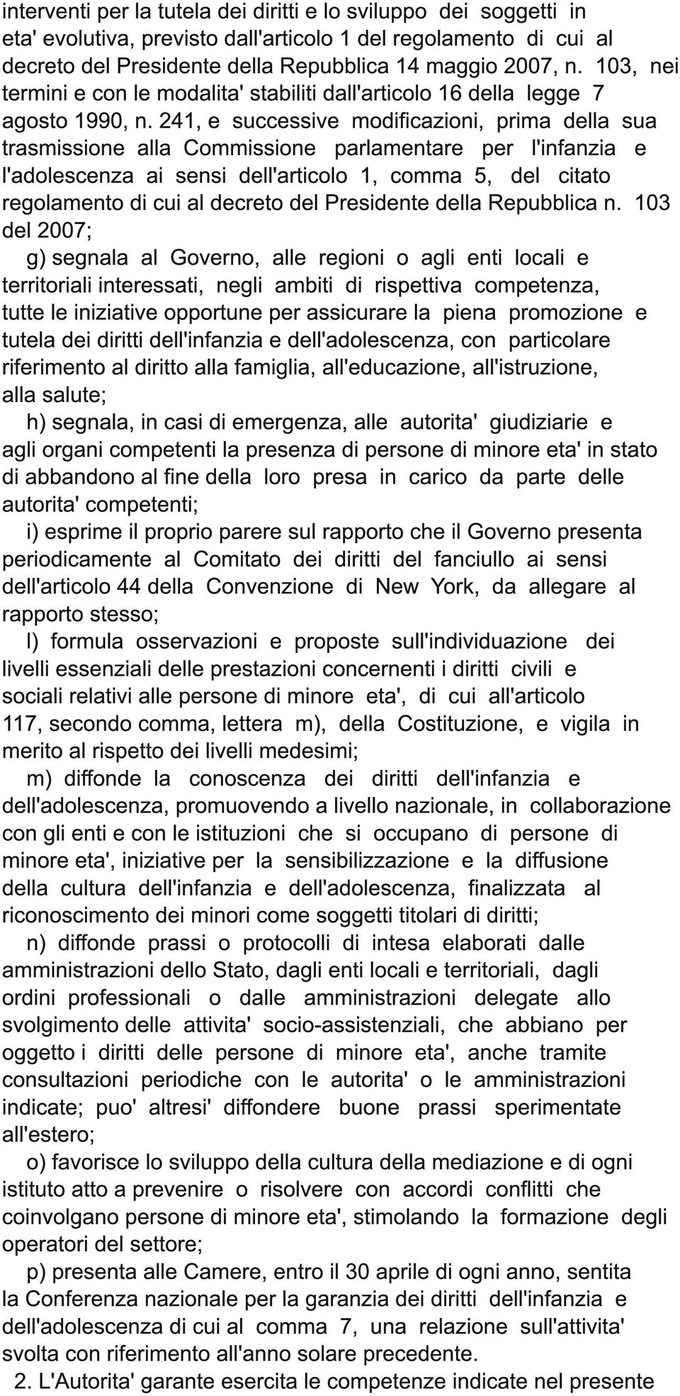 241, e successive modificazioni, prima della sua trasmissione alla Commissione parlamentare per l'infanzia e l'adolescenza ai sensi dell'articolo 1, comma 5, del citato regolamento di cui al decreto