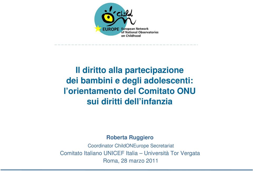 infanzia Roberta Ruggiero Coordinator ChildONEurope