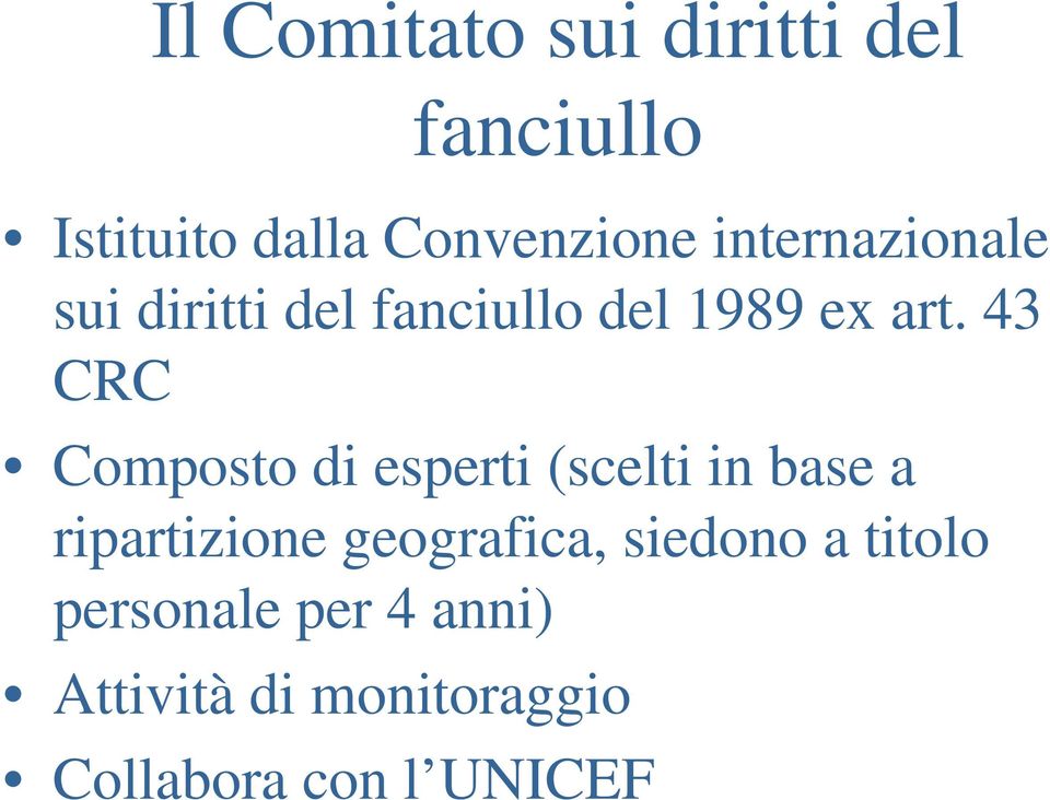 43 CRC Composto di esperti (scelti in base a ripartizione geografica,