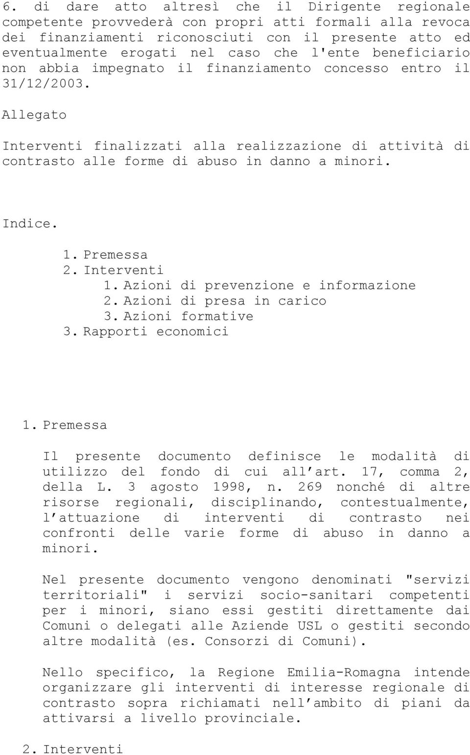 Allegato Interventi finalizzati alla realizzazione di attività di contrasto alle forme di abuso in danno a minori. Indice. 1. Premessa 2. Interventi 1. Azioni di prevenzione e informazione 2.