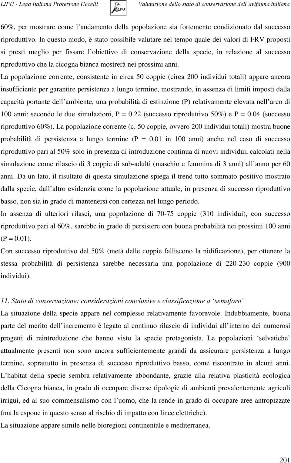 la cicogna bianca mostrerà nei prossimi anni.