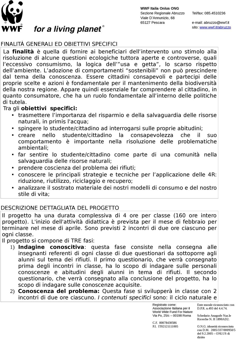 Essere cittadini consapevoli e partecipi delle proprie scelte e azioni è fondamentale per il mantenimento della biodiversità della nostra regione.