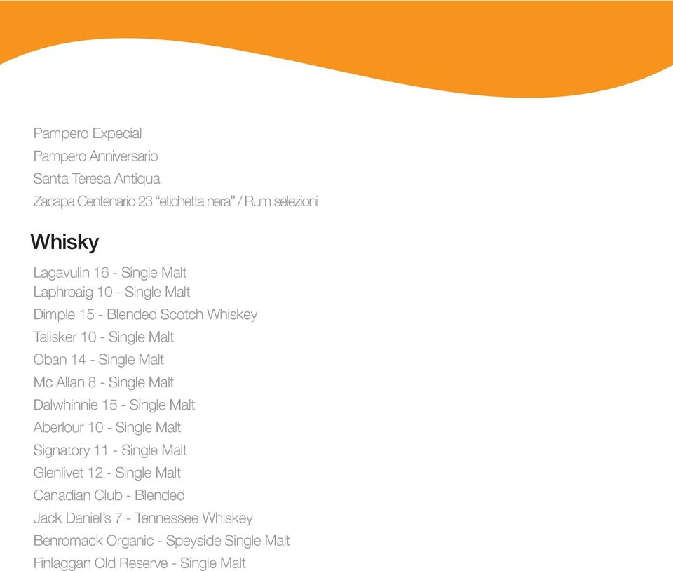 Allan 8 - Single Malt Dalwhinnie 15 - Single Malt Aberlour 10 - Single Malt Signatory 11 - Single Malt Glenlivet 12 - Single Malt