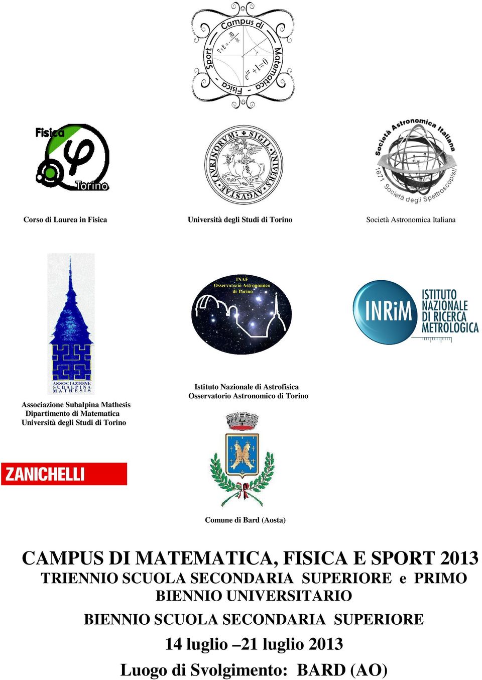 Astronomico di Torino Comune di Bard (Aosta) CAMPUS DI MATEMATICA, FISICA E SPORT 2013 TRIENNIO SCUOLA SECONDARIA