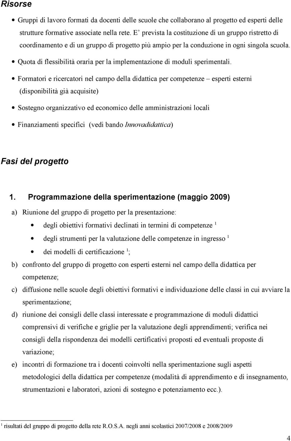 Quota di flessibilità oraria per la implementazione di moduli sperimentali.