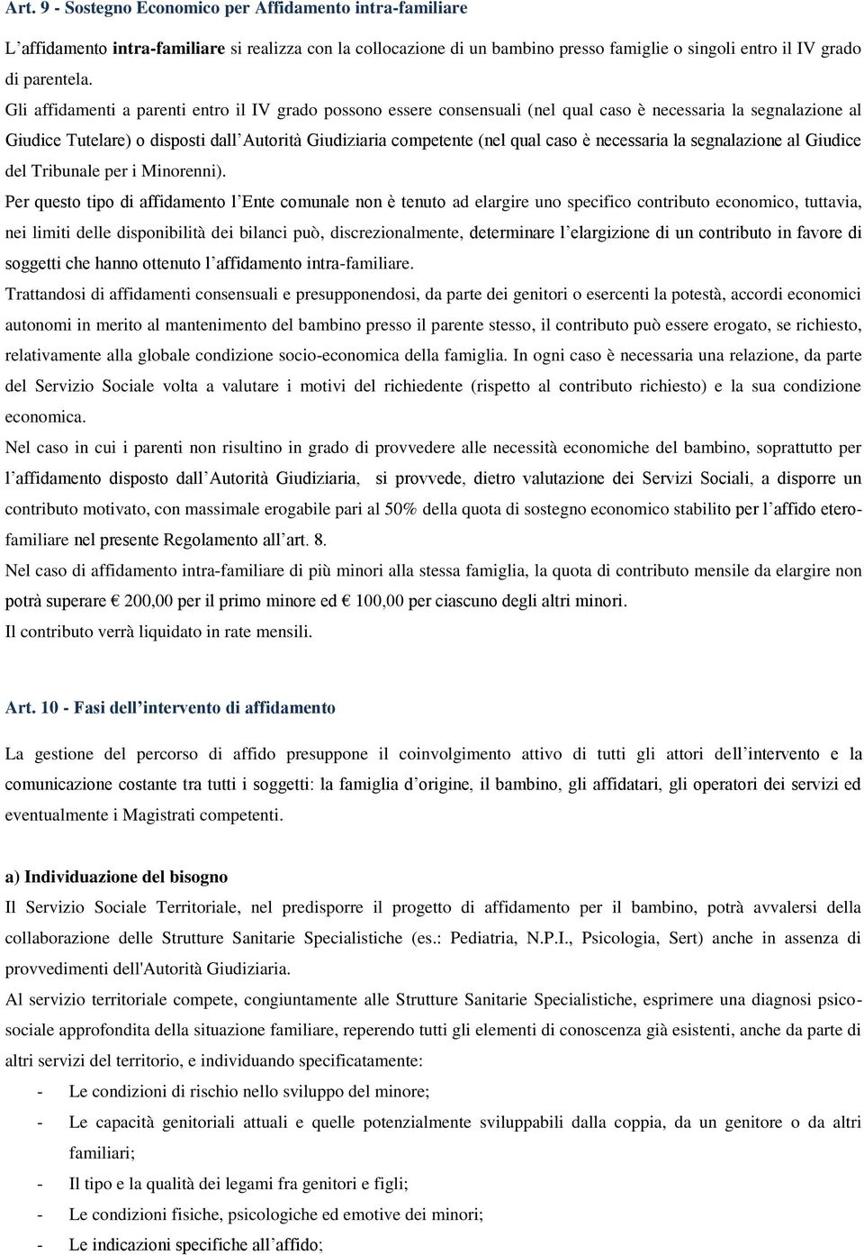 è necessaria la segnalazione al Giudice del Tribunale per i Minorenni).