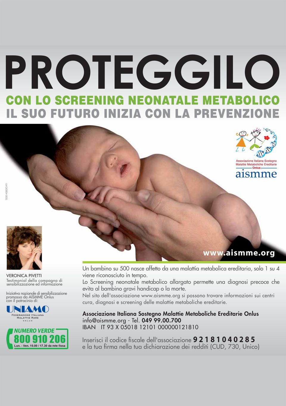 Lo Screening neonatale metabolico allargato permette una diagnosi precoce che evita al bambino gravi handicap o la morte.