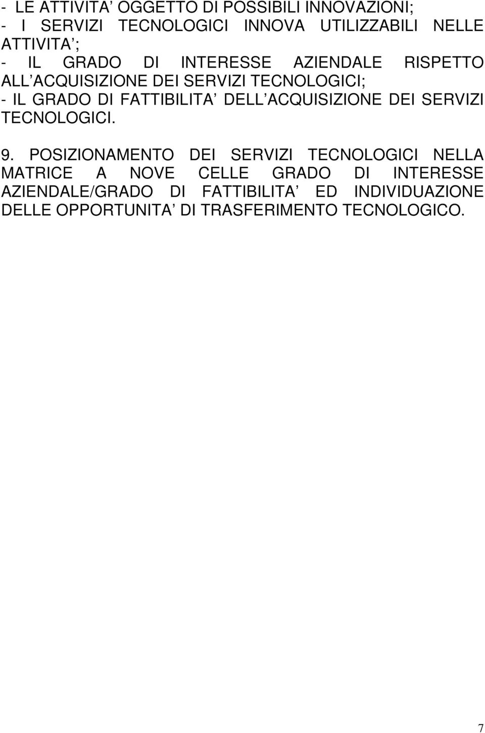 DELL ACQUISIZIONE DEI SERVIZI TECNOLOGICI. 9.