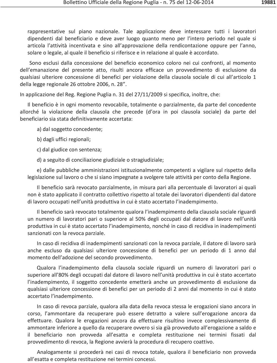 approvazione della rendicontazione oppure per l anno, solareolegale,alqualeilbeneficiosiriferisceeinrelazionealqualeèaccordato.