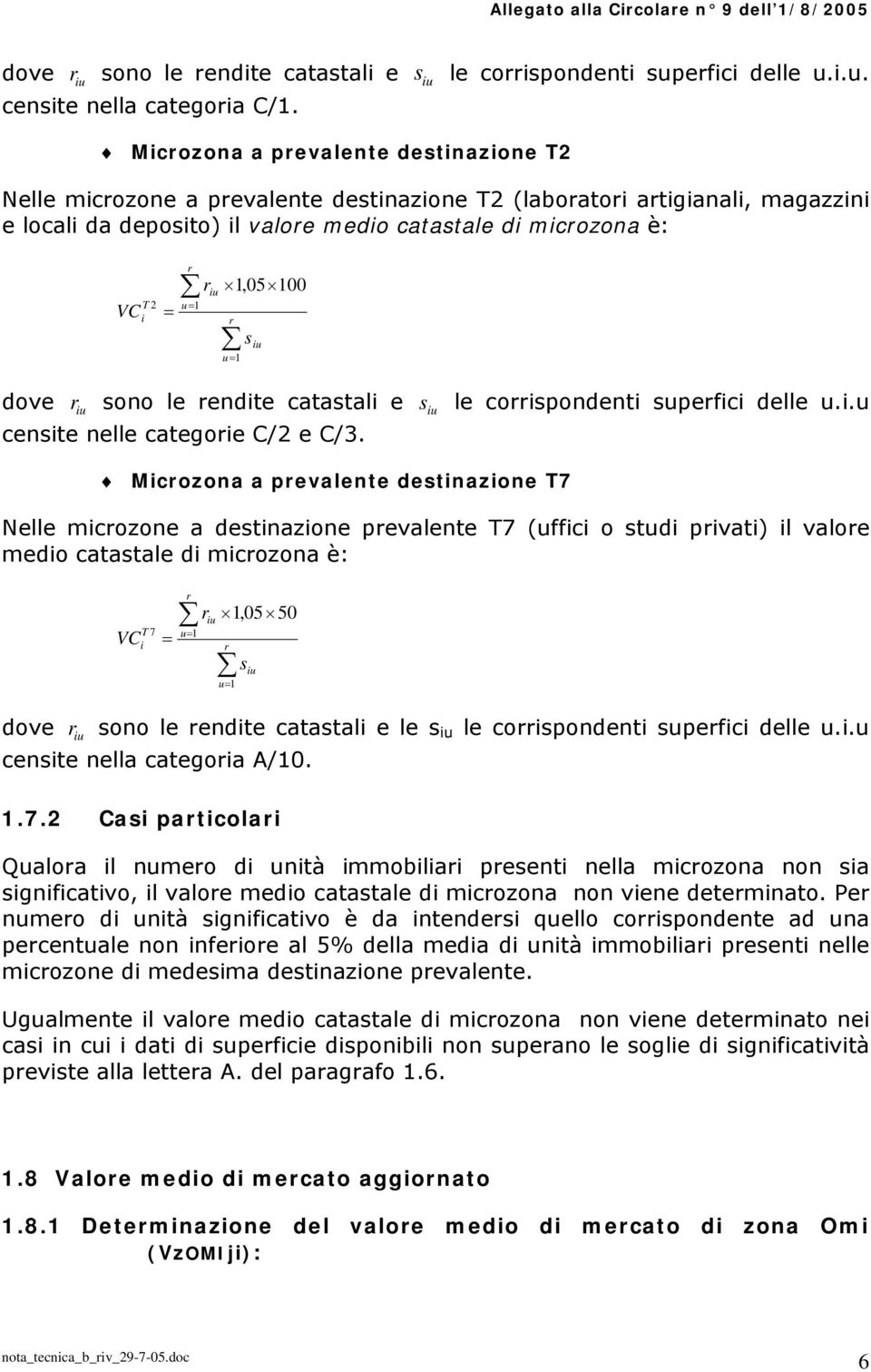 r sono le rendte catastal e s le corrspondent superfc delle u..u u censte nelle categore C/2 e C/3.