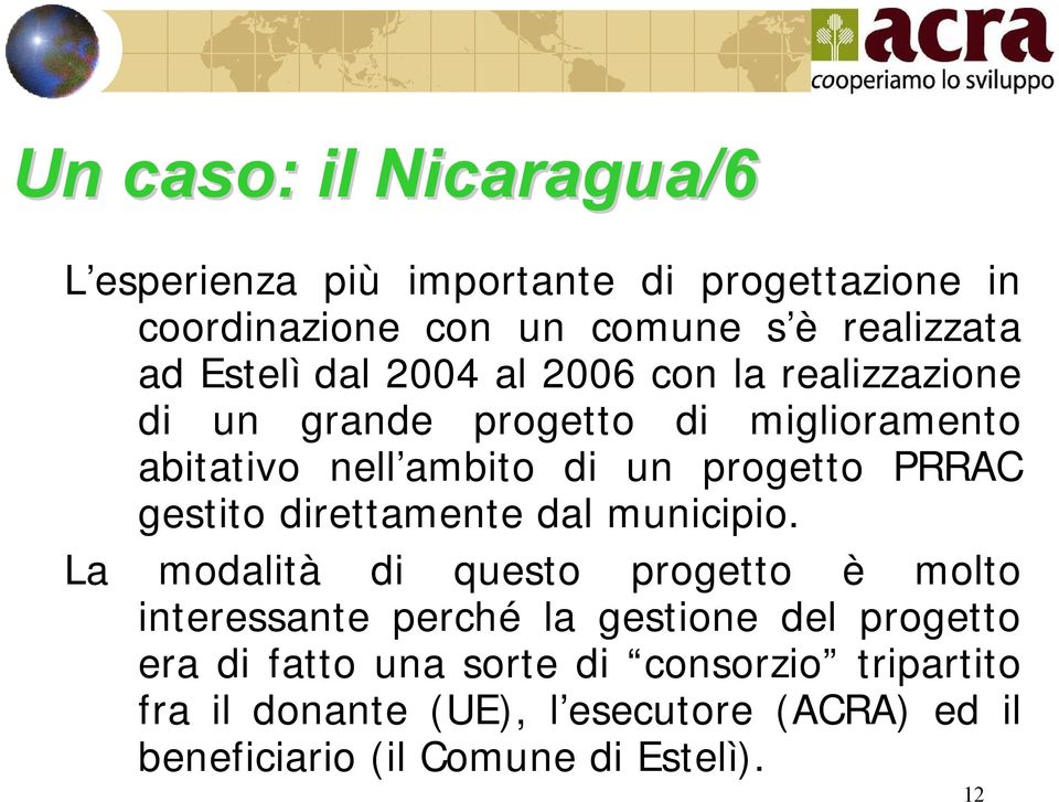 PRRAC gestito direttamente dal municipio.