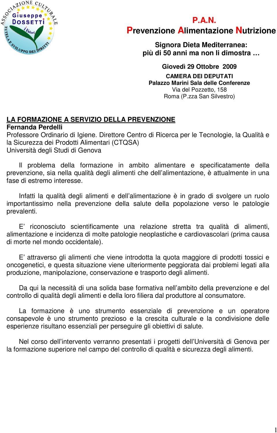 158 Roma (P.zza San Silvestro) LA FORMAZIONE A SERVIZIO DELLA PREVENZIONE Fernanda Perdelli Professore Ordinario di Igiene.